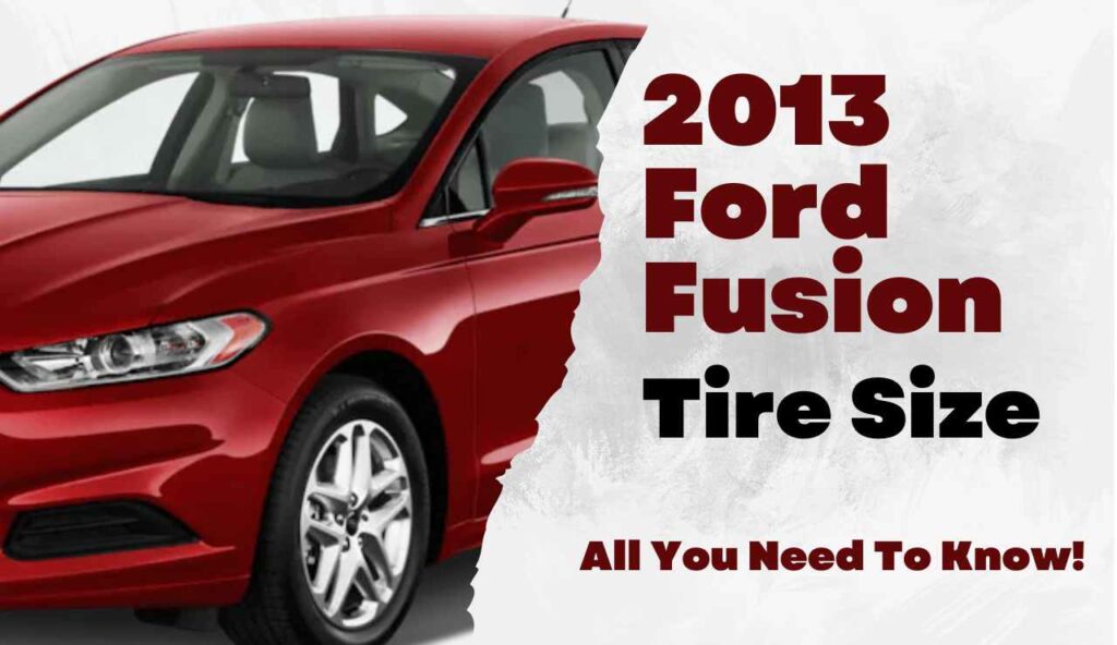 Tire Size For 2013 Ford Fusion